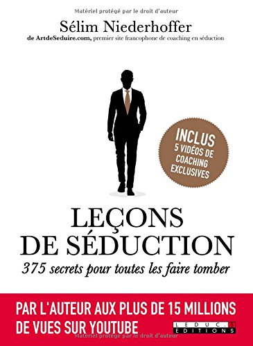 leçons de séduction : 375 secrets pour toutes les faire tomber