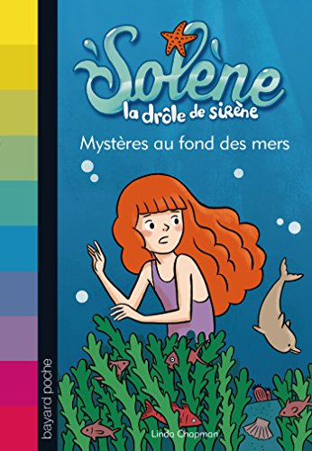 Solène, la drôle de sirène. Vol. 2. Mystères au fond des mers