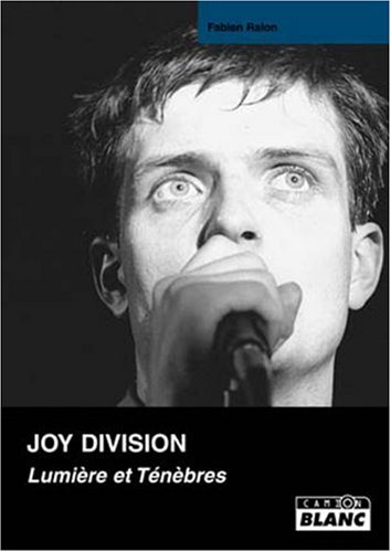 Joy Division : lumière et ténèbres