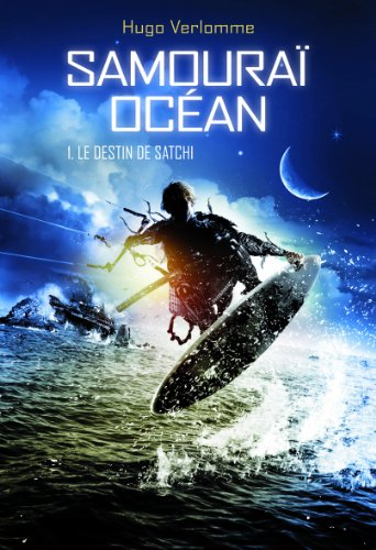 Samouraï Océan. Vol. 1. Le destin de Satchi
