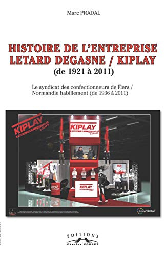 Histoire de l'entreprise Letard Degasne-Kiplay (de 1921 à 2011) : le syndicat des confectionneurs de