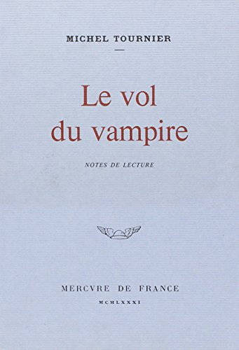 Le vol du vampire : notes de lecture