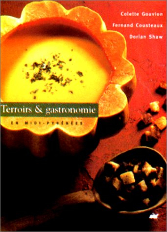 Terroirs et gastronomie en Midi-Pyrénées