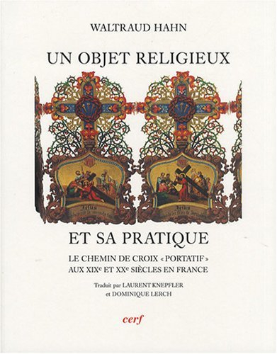Un objet religieux et sa pratique : le chemin de croix portatif aux XIXe et XXe siècles en France