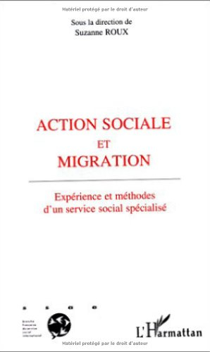 action sociale et migration: expérience et méthodes d'un service social spécialisé