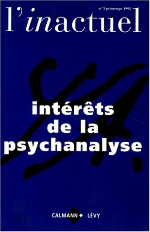 Inactuel (L'), n° 3. L'intérêt de la psychanalyse