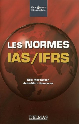 Les normes IAS-IFRS : les comprendre et les utiliser