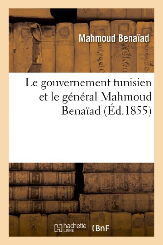 Le gouvernement tunisien et le général Mahmoud Benaïad. Le dernier mot sur les comptes: en blé du gé