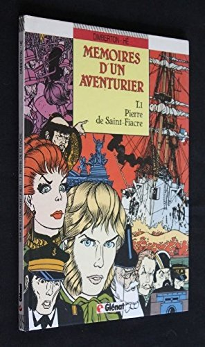 Mémoires d'un aventurier. Vol. 1. Pierre de Saint-Fiacre