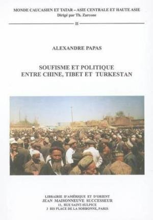Soufisme et politique entre Chine, Tibet et Turkestan : étude sur les Khwâjas naqshbandîs du Turkest