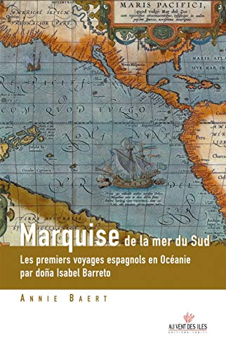 Marquise de la mer du Sud : les premiers voyages espagnols en Océanie aux îles Salomon, Marquises, S