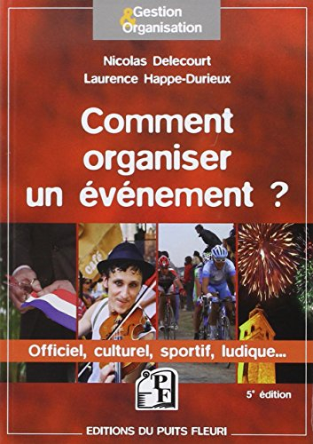 Comment organiser un événement : officiel, culturel, sportif, ludique...