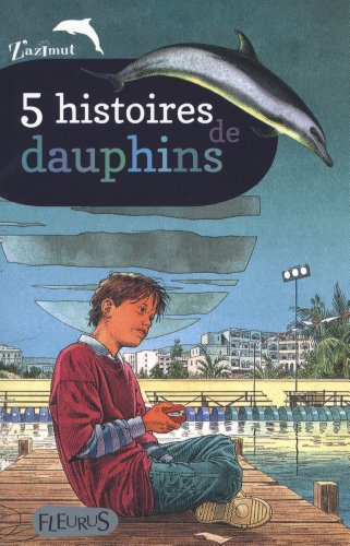5 histoires de dauphins