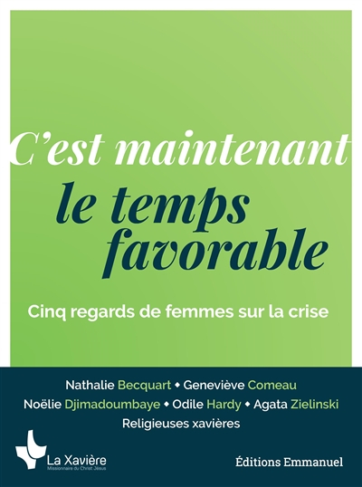 C'est maintenant le temps favorable : cinq regards de femmes sur la crise