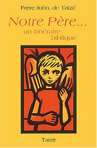 Notre Père... un itinéraire biblique