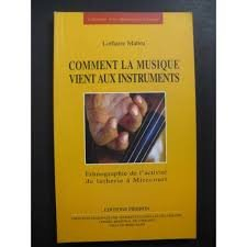 Comment la musique vient aux instruments : ethnographie de l'activité de lutherie à Mirecourt