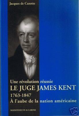 Une révolution réussie, le juge James Kent (1763-1847) : à l'aube de la nation américaine
