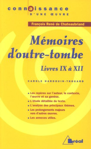 Mémoires d'outre-tombe, François René de Chateaubriand : livres IX à XII