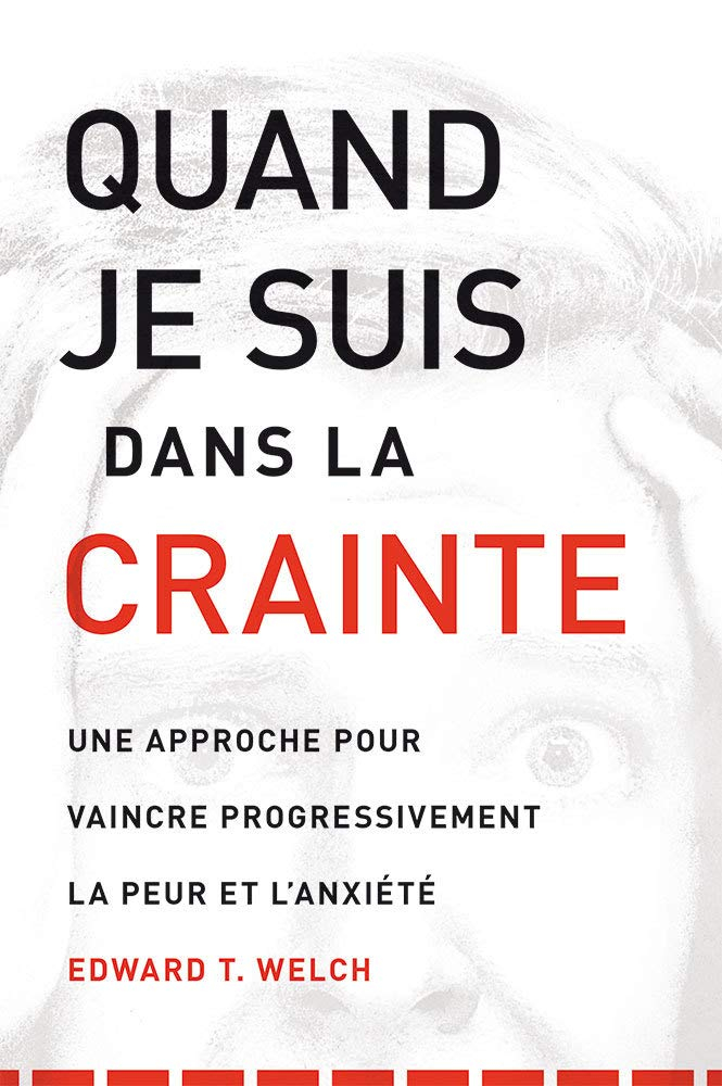 Quand je suis dans la crainte (When I Am Afraid): Une approche pour vaincre progressivement la peur 