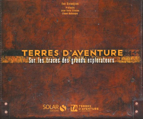 Terres d'aventure : sur les traces des grands explorateurs