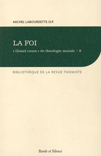 Grand cours de théologie morale. Vol. 8. La foi