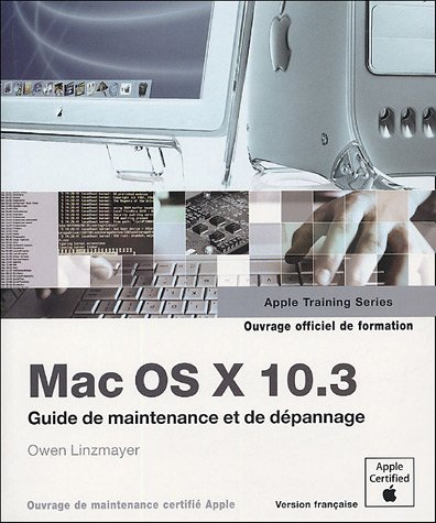 Mac OS X 10.3 : guide de maintenance et de dépannage : ouvrage d'auto-formation Apple, version franç