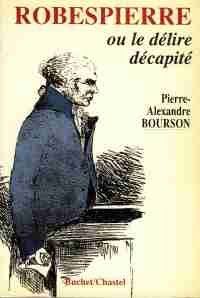 Robespierre ou le Délire décapité