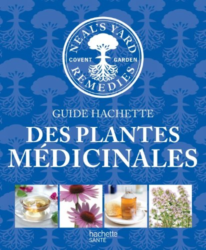 Le guide Hachette des plantes médicinales