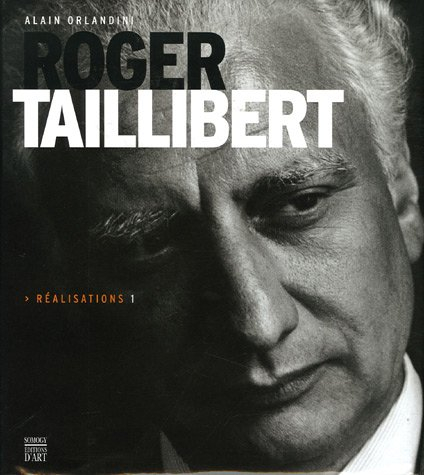 Roger Taillibert : réalisations. Vol. 1