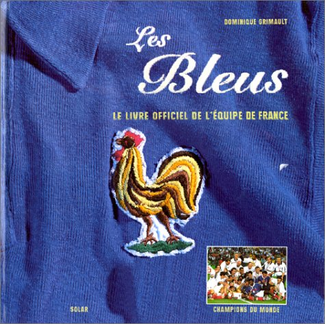 les bleus. le livre officiel de l'équipe de france