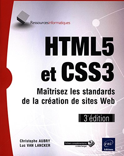 HTML5 et CSS3 : maîtrisez les standards de la création de sites Web