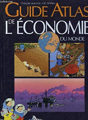Guide atlas de l'économie du monde