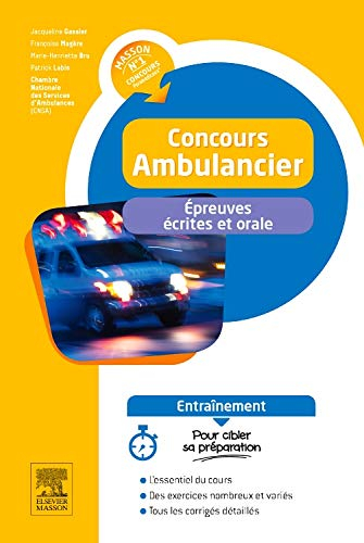 Concours ambulancier : entraînement : épreuves écrites et orale