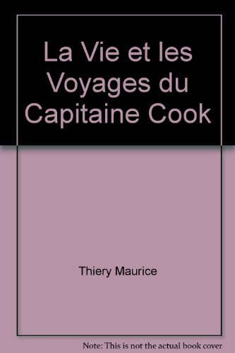 Vie et les Voyages du Capitaine Cook (la
