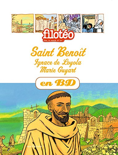 Les chercheurs de Dieu. Vol. 11. Saint Benoît. Marie Guyart. Ignace de Loyola