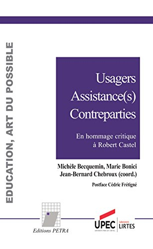 Usagers, assistance(s), contreparties : en hommage critique à Robert Castel