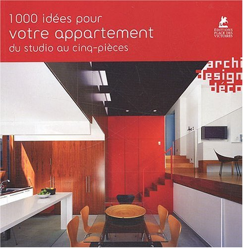 1.000 idées pour votre appartement, du studio au cinq pièces