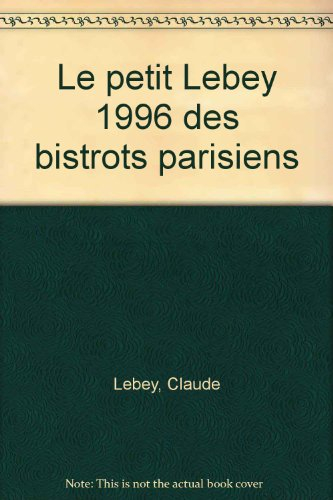 Le petit Lebey 1996 des bistrots parisiens