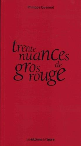 Trente nuances de gros rouge