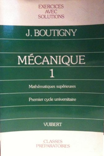 Exercices de physique : mécanique I, mathématiques supérieures