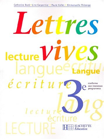 Lettres vives, 3e : lecture, langue, écriture : livre de l'élève