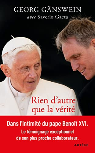 Rien d'autre que la vérité : ma vie aux côtés de Benoît XVI