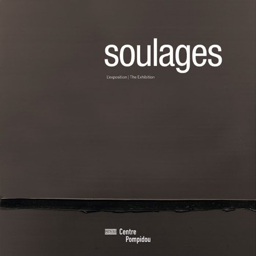 Soulages : l'exposition. The exhibition - alfred pacquement