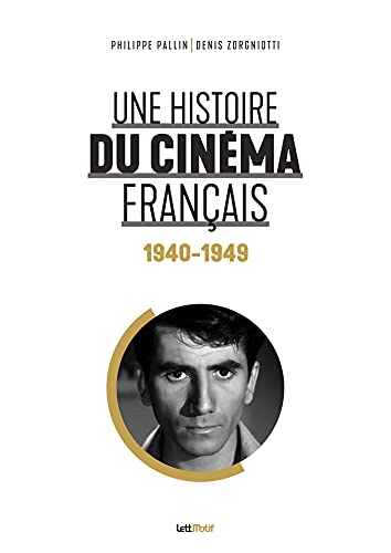 Une histoire du cinéma français. Vol. 2. 1940-1949