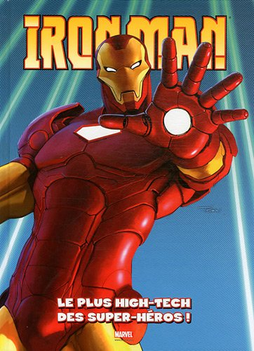 Iron Man : le plus high-tech des super-héros !. Vol. 1
