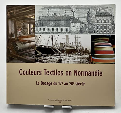 Couleurs textiles en Normandie : le Bocage du 17e au 20e siècle