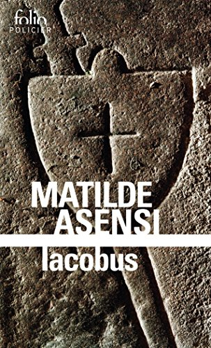 Iacobus : une enquête du moine-soldat Galceran de Born