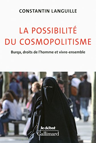 La possibilité du cosmopolitisme : burqa, droits de l'homme et vivre-ensemble
