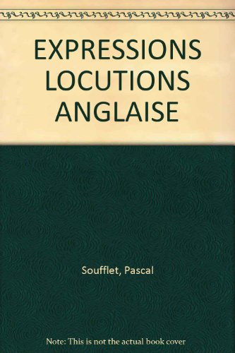 Expressions et locutions anglaises : exemples, emplois, traductions