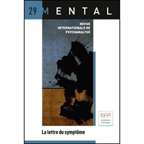 Mental : revue internationale de psychanalyse, n° 29. La lettre du symptôme